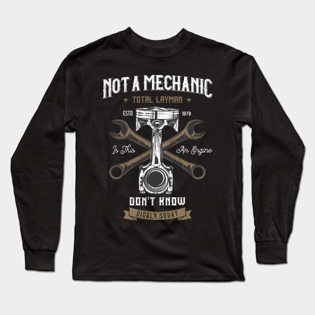 Not a Mechanic Long Sleeve T-Shirt by The Fanatic